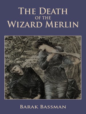 cover image of The Death of the Wizard Merlin